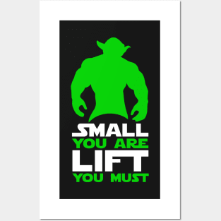 Small You Are, Lift You Must Posters and Art